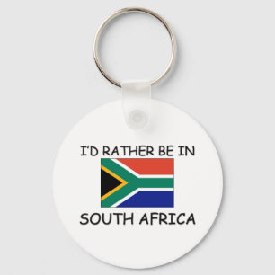 Ich würde eher in Südafrika sein Schlüsselanhänger