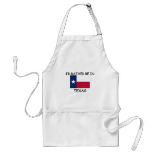 Ich würde eher in Texas sein Schürze