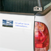 Ich würde eher in Yellowstone sein Autoaufkleber (Auf Lkw)