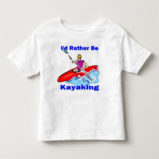 Ich würde eher Kayaking 1 sein Kleinkind T-shirt (Vorderseite)