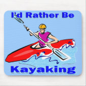 Ich würde eher Kayaking 1 sein Mousepad (Vorne)
