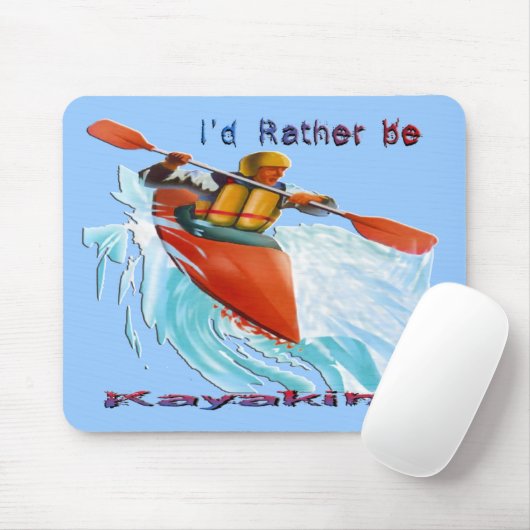 Ich würde eher Kayaking 2 sein Mousepad (Mit Mouse)