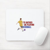 Ich würde eher KickBall spielen Mousepad (Mit Mouse)