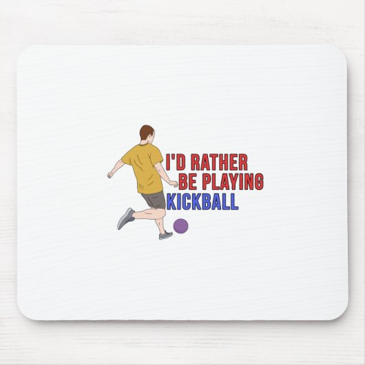 Ich würde eher KickBall spielen Mousepad (Vorne)