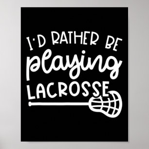 Ich würde eher Lacrosse Girls Boys Sport Cu spiele Poster