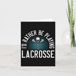 Ich würde eher Lacrosse spielen Karte