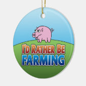 Ich würde eher Landwirtschaft betreiben - PIG Keramikornament (Links)