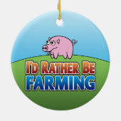 Ich würde eher Landwirtschaft betreiben - PIG Keramikornament (Hinten)