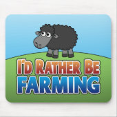 Ich würde eher Landwirtschaft betreiben! (Virtuell Mousepad (Vorne)