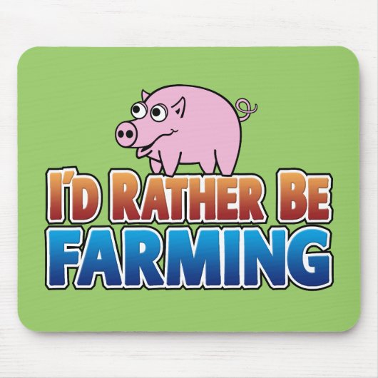 Ich würde eher Landwirtschaft betreiben! (virtuell Mousepad (Vorne)