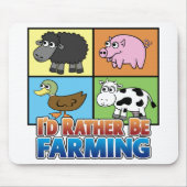 Ich würde eher Landwirtschaft betreiben! (Virtuell Mousepad (Vorne)