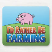 Ich würde eher Landwirtschaft betreiben! (Virtuell Mousepad (Vorne)