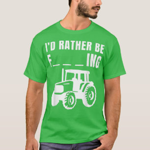 Ich würde eher landwirtschaftlichen, lustigen Baue T-Shirt