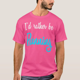 Ich würde eher laufen T-Shirt