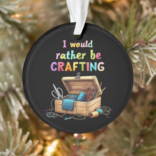 Ich würde eher lustige kreative Hobbys kreieren Ornament (Baum)