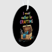 Ich würde eher lustige kreative Hobbys kreieren Ornament (Vorderseite)