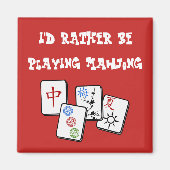 Ich würde eher Mahjong spielen Magnet (Vorne)