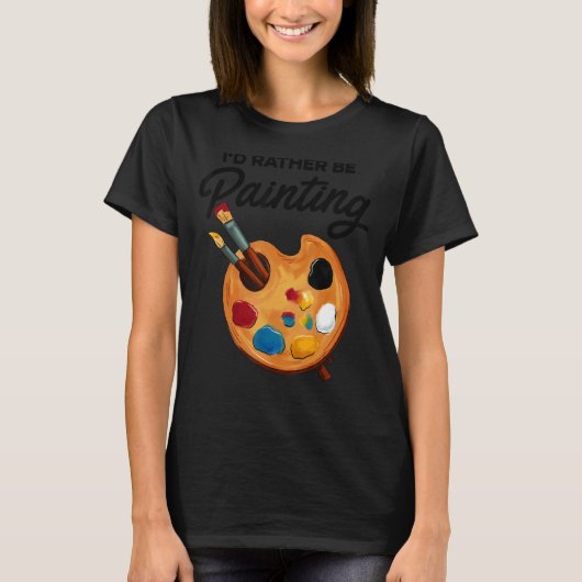 Ich würde eher Malerei Maler Paint Artwork Colo T-Shirt (Vorderseite)