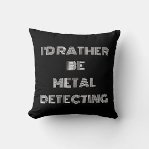 "Ich würde eher Metalldetektion sein" - Fun Gift Kissen