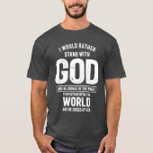Ich würde eher mit Gott stehen und von der T-Shirt (Vorderseite)