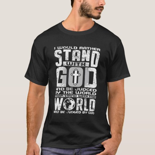 Ich würde eher mit Gott stehen und von der T-Shirt (Vorderseite)