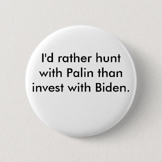 Ich würde eher mit Palin als investiere mit Biden. Button