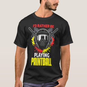 Ich würde eher Paintball spielen T-Shirt