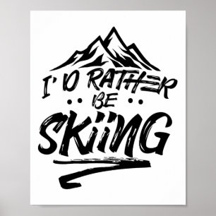 Ich würde eher Ski Ski Ski Ski Ski Ski Winter Spor Poster