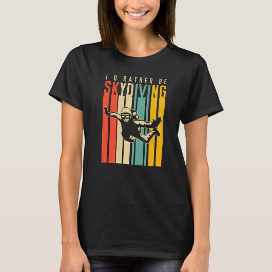 Ich würde eher Skydiving fahren T-Shirt (Vorderseite)
