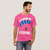 Ich würde eher Skydiving Funny Skydive T-Shirt (Vorne ganz)