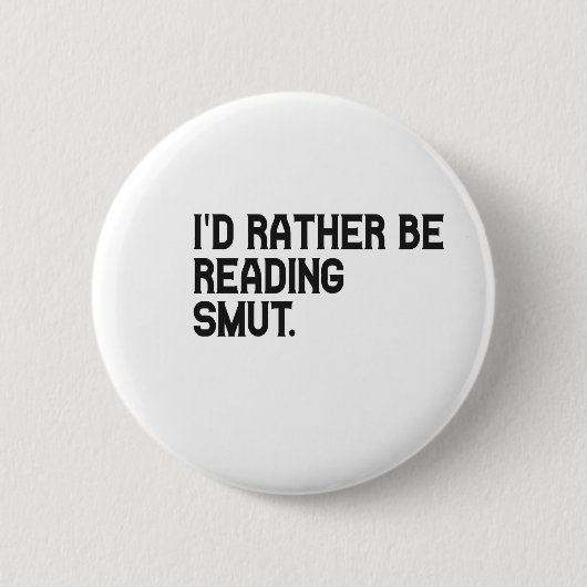 Ich würde eher Smut Funny Book Lover lesen Button (Vorderseite)