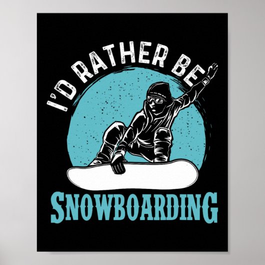 Ich würde eher Snowboarden - Snowboard Lover Snowb Poster (Vorne)