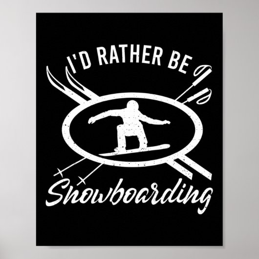 Ich würde eher Snowboarden Snowboarder Winte Poster (Vorne)