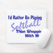 Ich würde eher Softball spielen Mousepad (Mit Mouse)