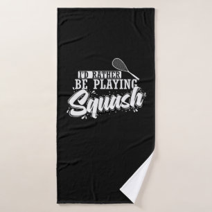 Ich würde eher Squash spielen Badehandtuch