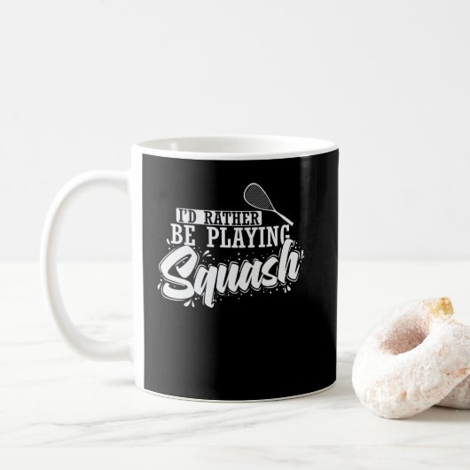 Ich würde eher Squash spielen Kaffeetasse (Mit Donut)