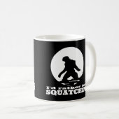 Ich würde eher Squatchin sein Kaffeetasse (VorderseiteRechts)