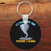 Ich würde eher Sturm verfolgen Schlüsselanhänger (Vorderseite)