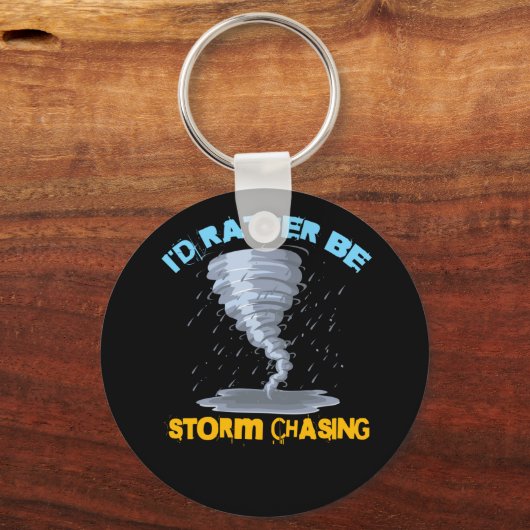 Ich würde eher Sturm verfolgen Schlüsselanhänger (Vorderseite)