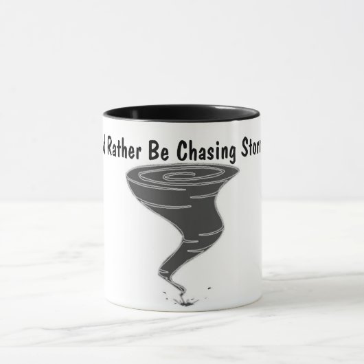 Ich würde eher Stürme verfolgen - Tasse (Zentrum)