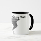 Ich würde eher Stürme verfolgen - Tasse (VorderseiteRechts)