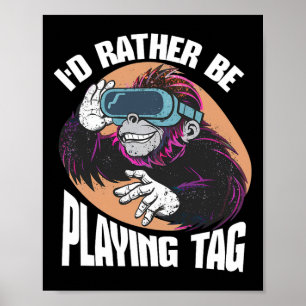 Ich würde eher Tag Funny Video Game Player spielen Poster