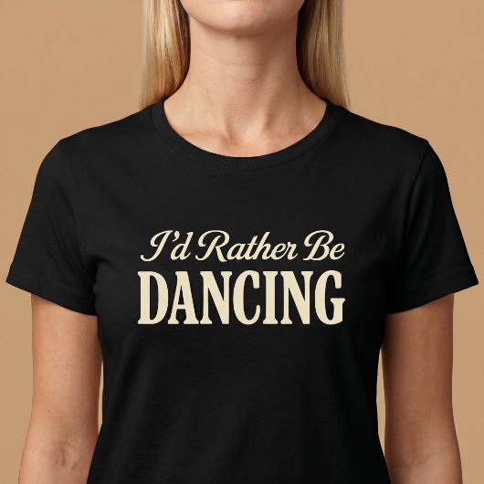 Ich würde eher tanzen T-Shirt