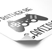 Ich würde eher Videospiele spielen Fotodruck (Ecke)