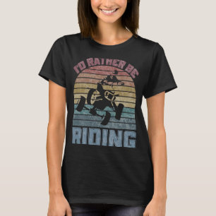 Ich würde eher Vierrad-ATV-Viererrennen fahren T-Shirt