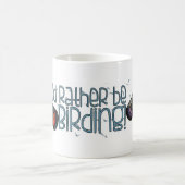 "Ich würde eher Vogelbeobachtung" Tasse sein (Mittel)