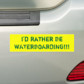 Ich würde eher WATERBOARDING!! sein! Autoaufkleber (Auf Auto)