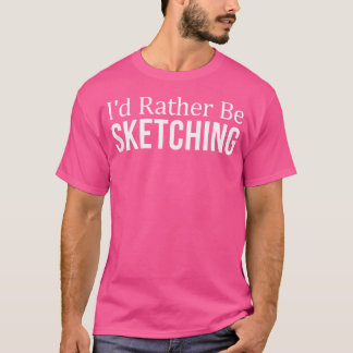 Ich würde eher zeichnen - T-Shirt