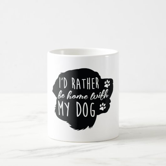 Ich würde eher Zuhause mit meinem Hund sein Kaffeetasse (Mittel)