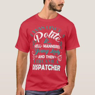 Ich wurde ein Dispatcher T Shirt Classic TShirt